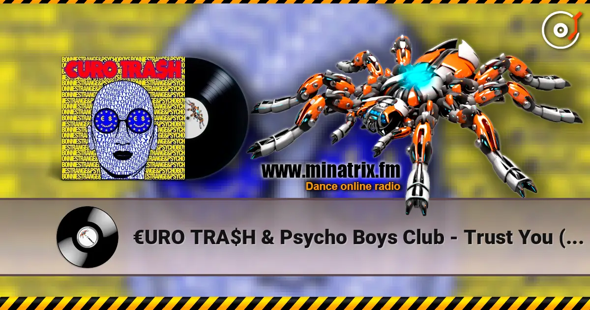 €URO TRA$H & Psycho Boys Club - Trust You (Ft. Bonnie Strange) слушать онлайн в высоком качестве | Minatrix.FM