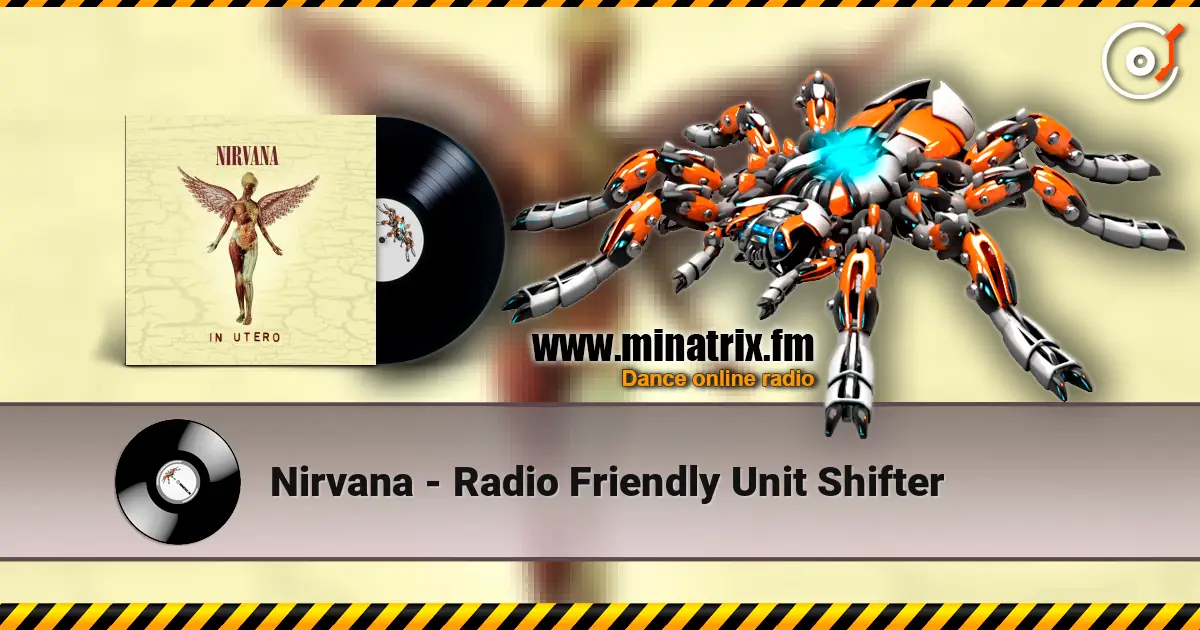 Nirvana - Radio Friendly Unit Shifter online in hoher Qualität hören | Minatrix.FM