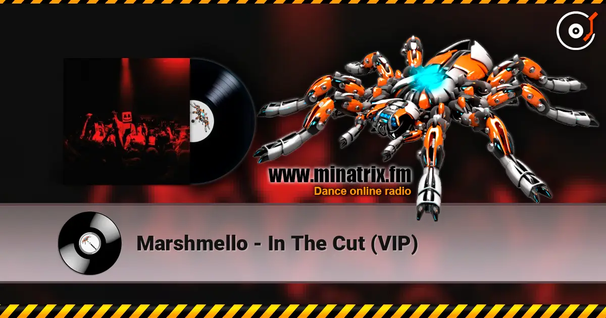 Marshmello - In The Cut (VIP) écouter en ligne en haute qualité | Minatrix.FM