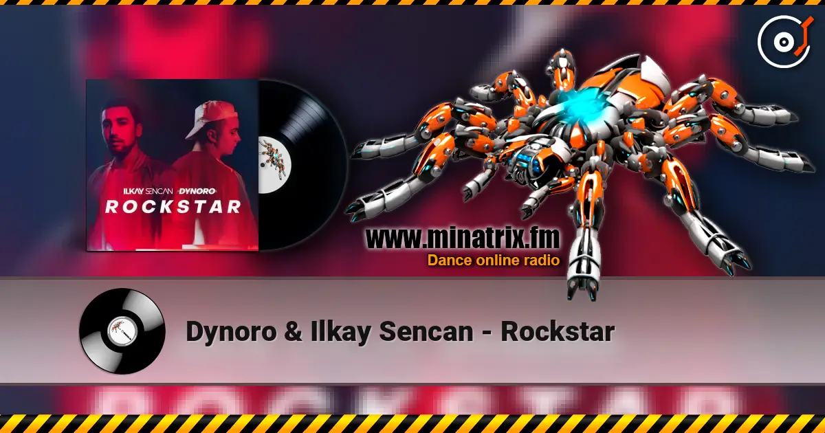 Dynoro & Ilkay Sencan - Rockstar слушать онлайн в высоком качестве | Minatrix.FM