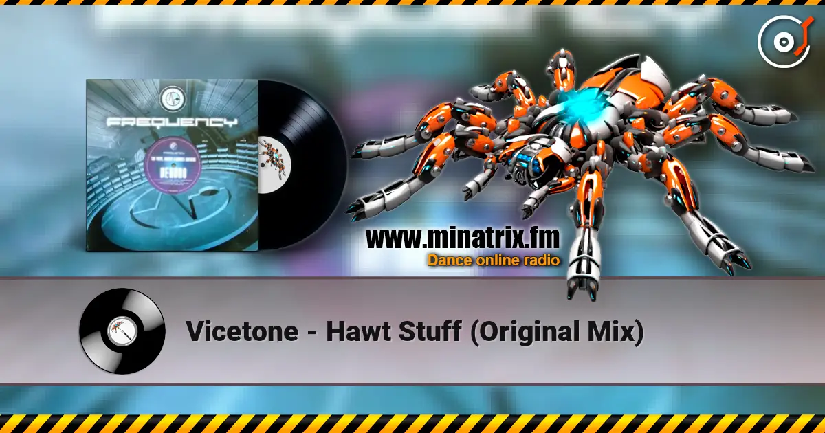 Vicetone - Hawt Stuff (Original Mix) слушать онлайн в высоком качестве | Minatrix.FM