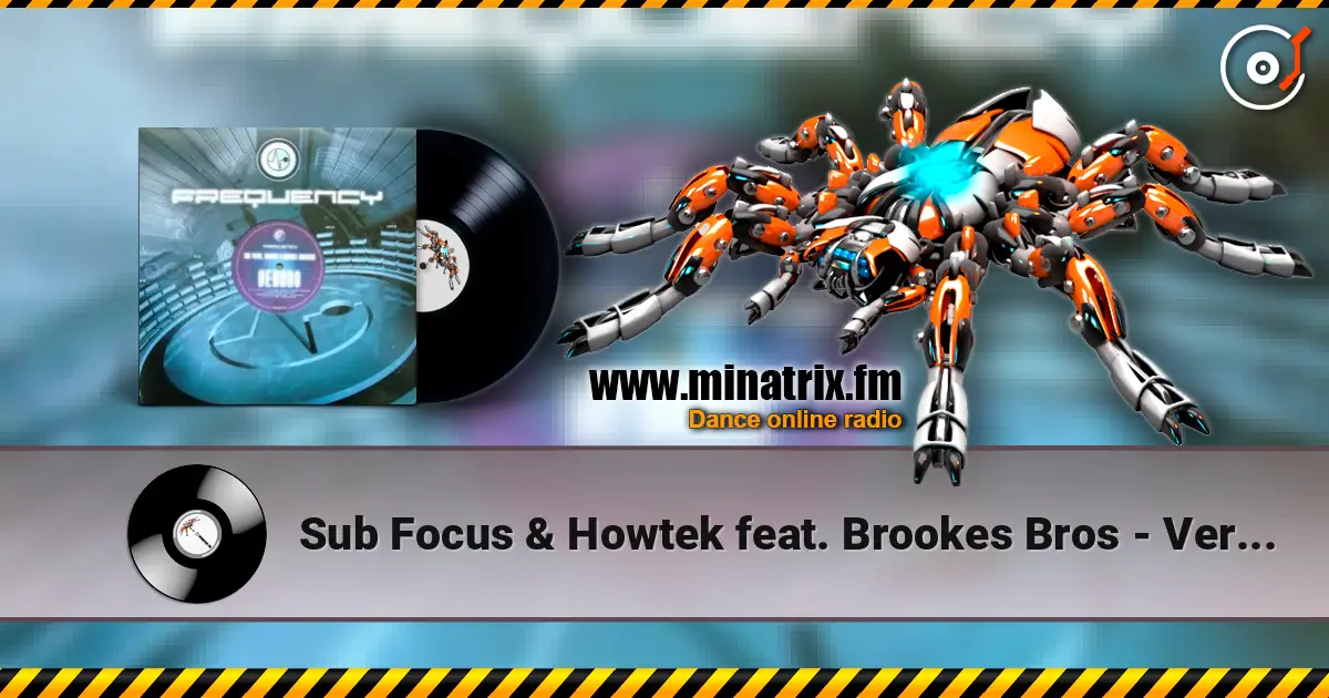 Sub Focus & Howtek feat. Brookes Bros - Verano Arachnophobia online in hoher Qualität hören | Minatrix.FM