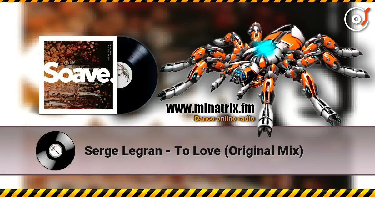 Serge Legran - To Love (Original Mix) 在线收听高音质 | Minatrix.FM