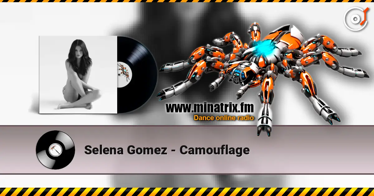 Selena Gomez - Camouflage escuchar en línea en alta calidad | Minatrix.FM