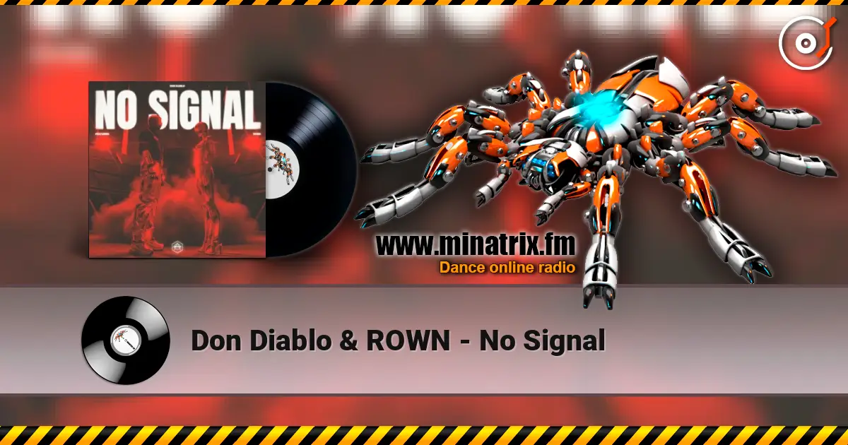 Don Diablo & ROWN - No Signal слушать онлайн в высоком качестве | Minatrix.FM