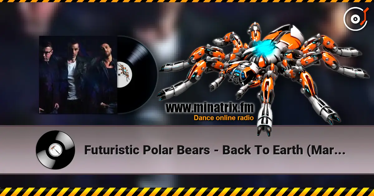 Futuristic Polar Bears - Back To Earth (Marvin Rework) online in hoher Qualität hören | Minatrix.FM