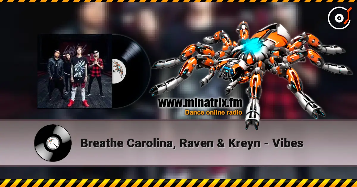 Breathe Carolina, Raven & Kreyn - Vibes слушать онлайн в высоком качестве | Minatrix.FM