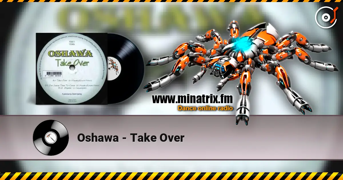 Oshawa - Take Over écouter en ligne en haute qualité | Minatrix.FM