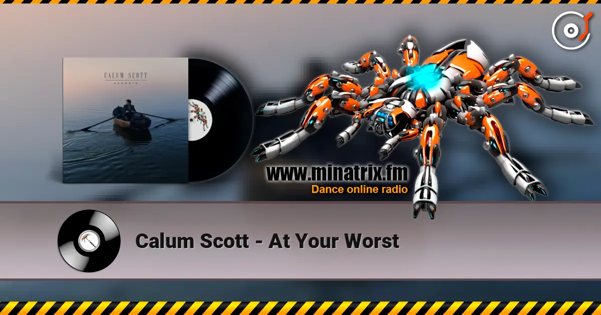 Calum Scott - At Your Worst слушать онлайн в высоком качестве | Minatrix.FM