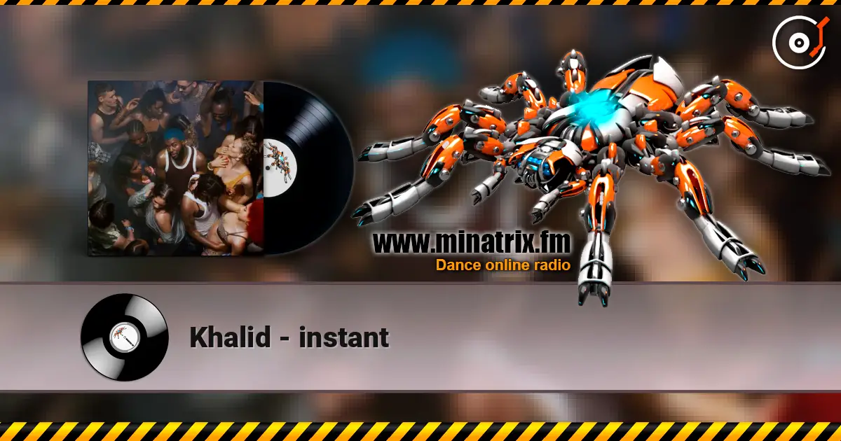 Khalid - instant слушать онлайн в высоком качестве | Minatrix.FM