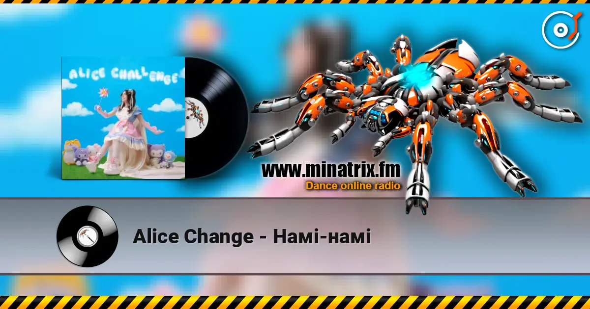 Alice Change - Намі-намі слушать онлайн в высоком качестве | Minatrix.FM
