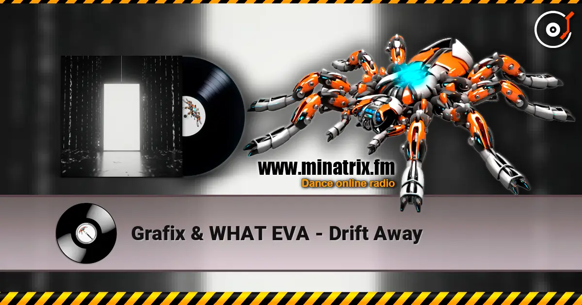 Grafix & WHAT EVA - Drift Away слушать онлайн в высоком качестве | Minatrix.FM