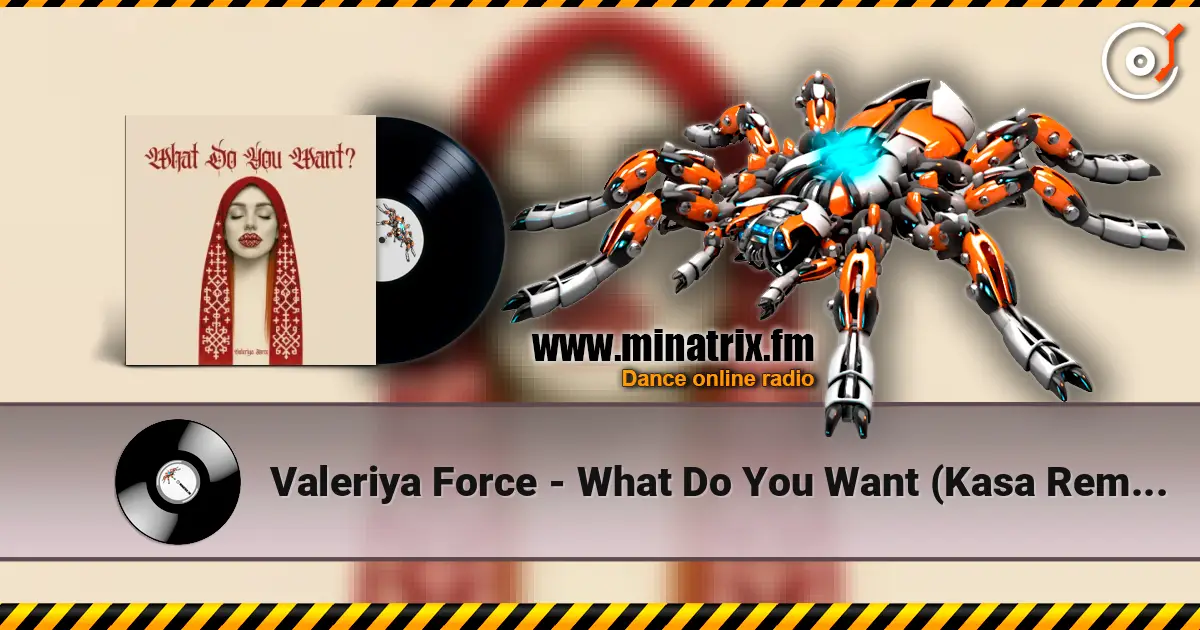 Valeriya Force - What Do You Want (Kasa Remixoff remix) слушать онлайн в высоком качестве | Minatrix.FM