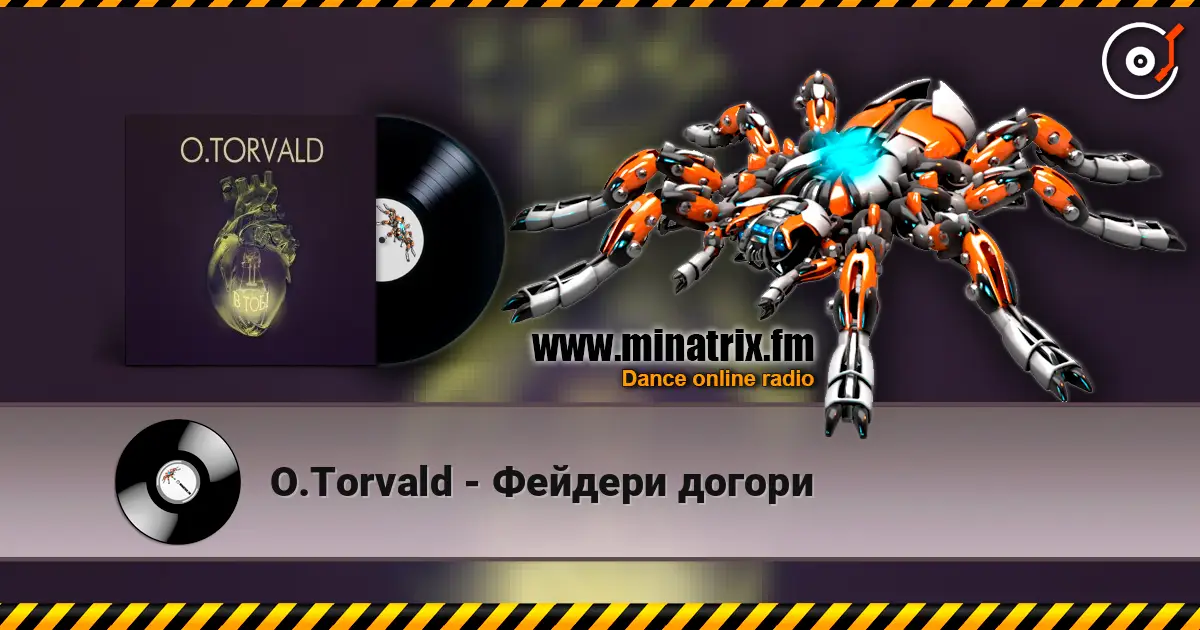 O.Torvald - Фейдери догори online in hoher Qualität hören | Minatrix.FM