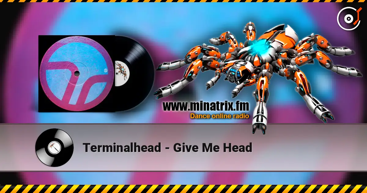 Terminalhead - Give Me Head слушать онлайн в высоком качестве | Minatrix.FM