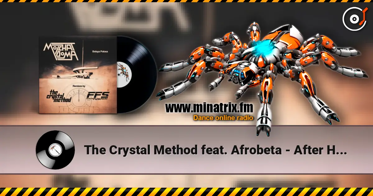The Crystal Method feat. Afrobeta - After Hours слушать онлайн в высоком качестве | Minatrix.FM