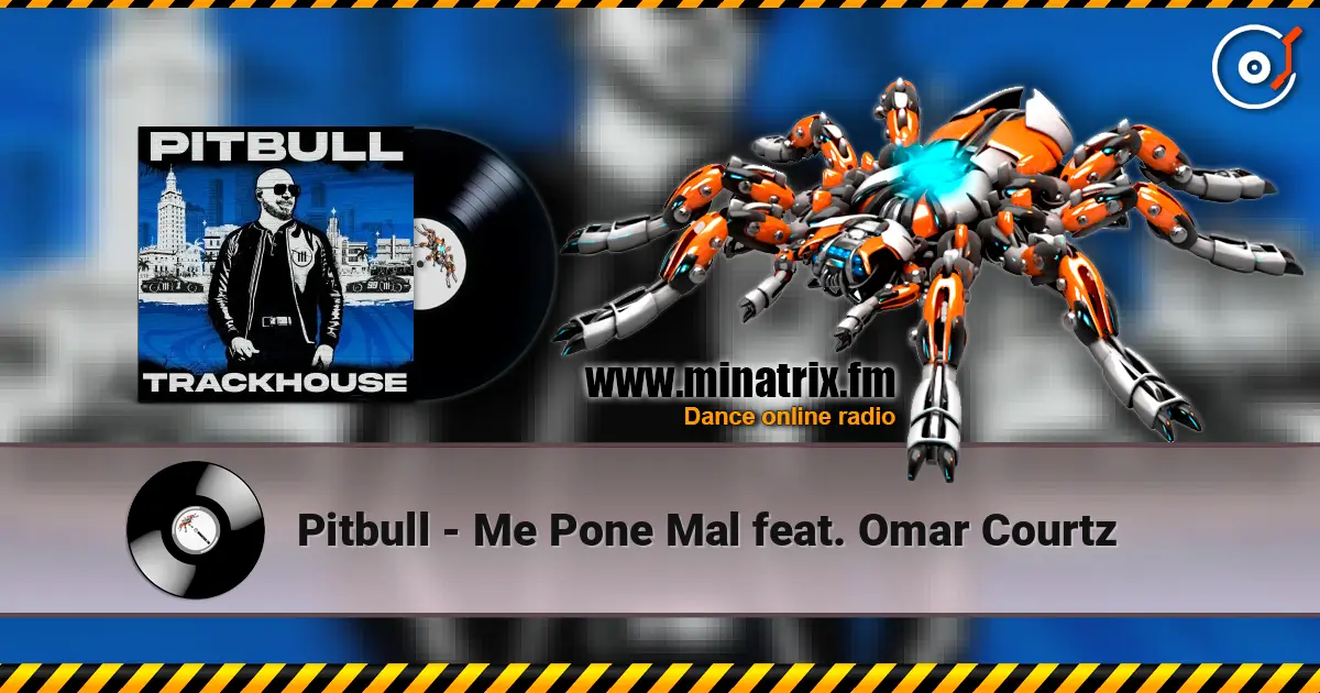 Pitbull - Me Pone Mal feat. Omar Courtz слушать онлайн в высоком качестве | Minatrix.FM