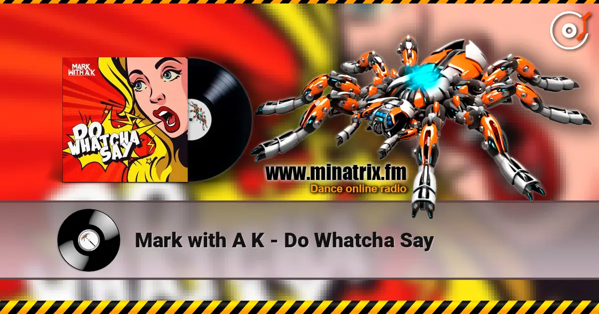 Mark with A K - Do Whatcha Say слушать онлайн в высоком качестве | Minatrix.FM