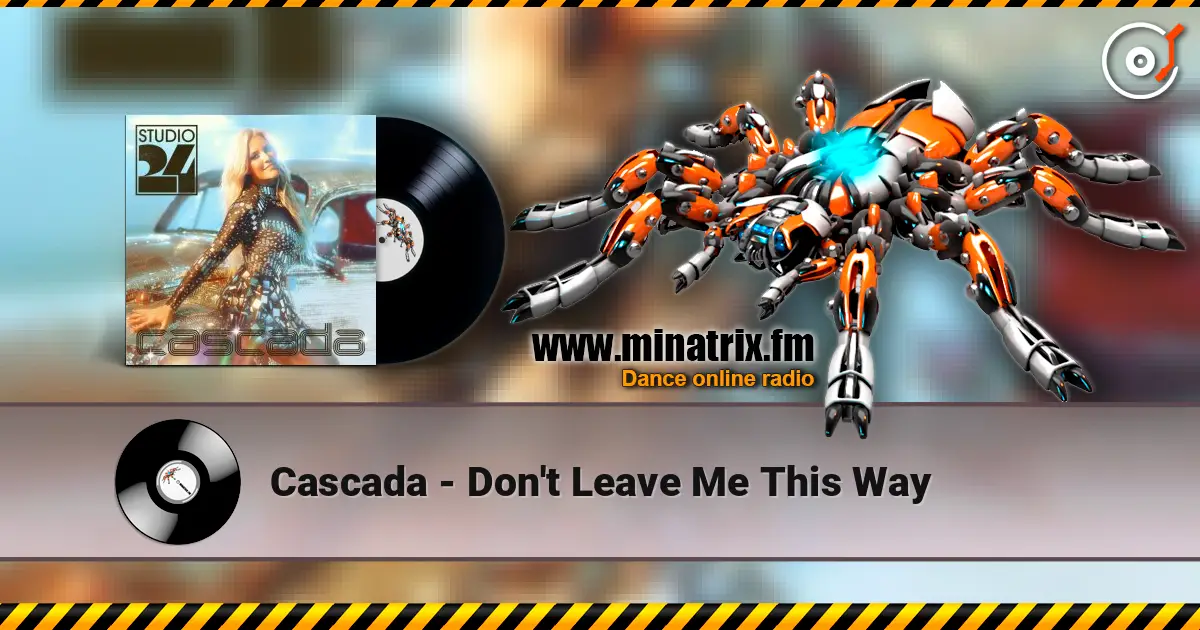 Cascada - Don't Leave Me This Way слушать онлайн в высоком качестве | Minatrix.FM