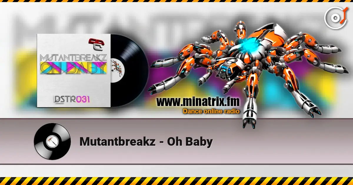 Mutantbreakz - Oh Baby écouter en ligne en haute qualité | Minatrix.FM