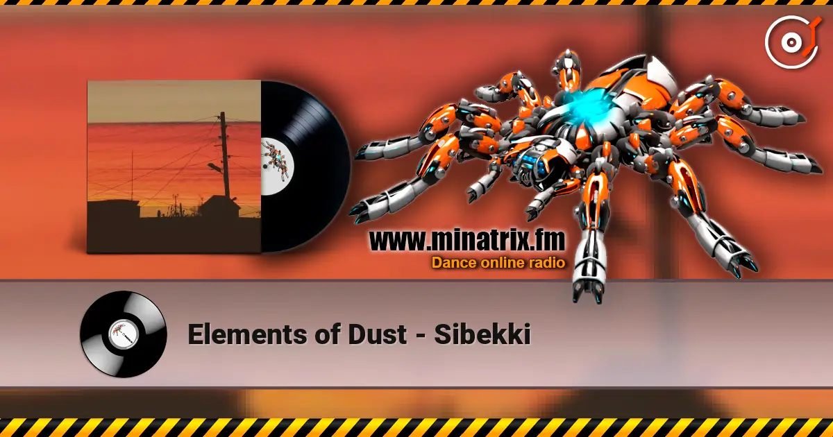 Elements of Dust - Sibekki 在线收听高音质 | Minatrix.FM