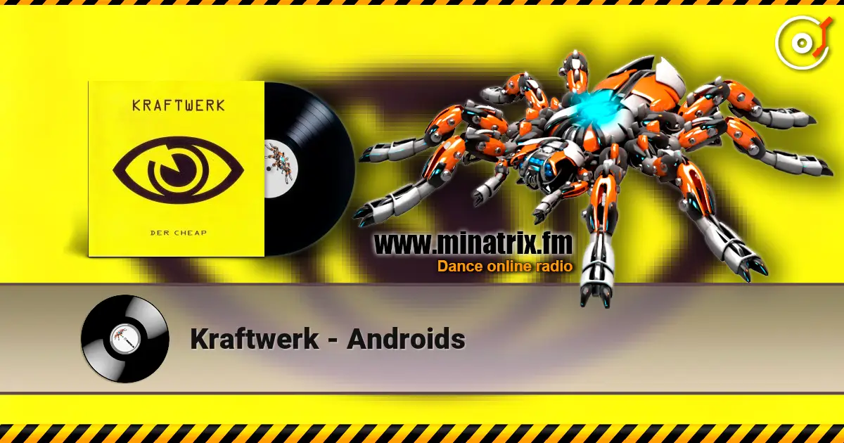 Kraftwerk - Androids écouter en ligne en haute qualité | Minatrix.FM