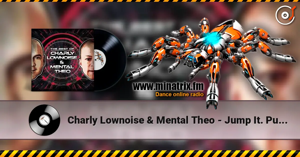 Charly Lownoise & Mental Theo - Jump It. Pump It слушать онлайн в высоком качестве | Minatrix.FM