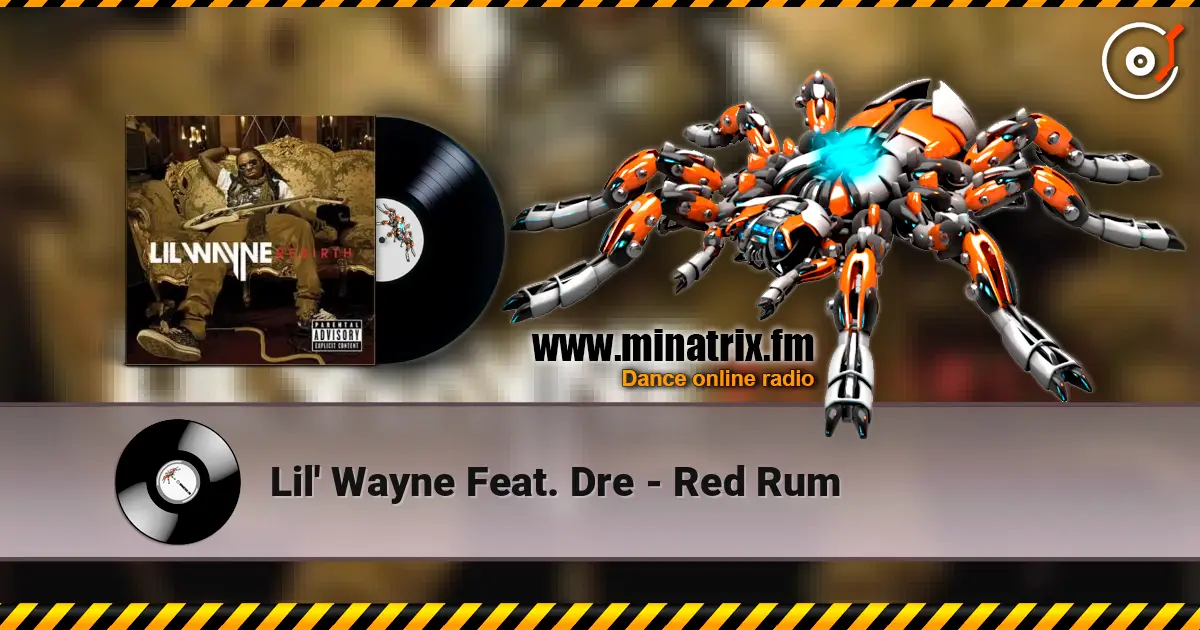 Lil' Wayne Feat. Dre - Red Rum слушать онлайн в высоком качестве | Minatrix.FM