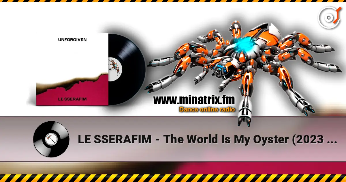 LE SSERAFIM - The World Is My Oyster (2023 Ver.) 在线收听高音质 | Minatrix.FM