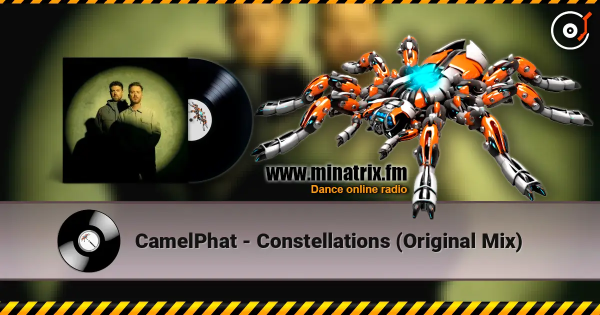 CamelPhat - Constellations (Original Mix) 在线收听高音质 | Minatrix.FM
