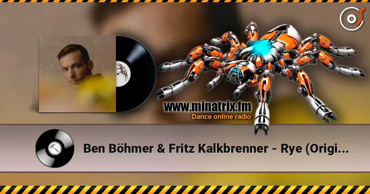 Ben Böhmer & Fritz Kalkbrenner - Rye (Original Mix) online in hoher Qualität hören | Minatrix.FM