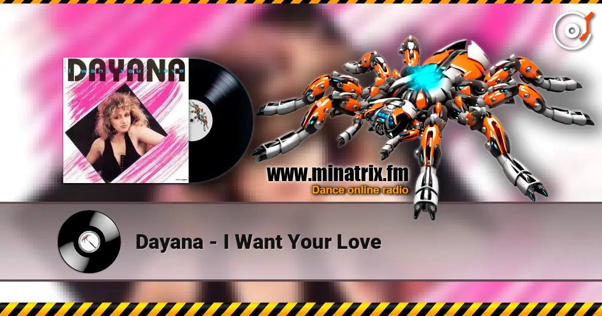 Dayana - I Want Your Love слухати онлайн у високій якості | Minatrix.FM