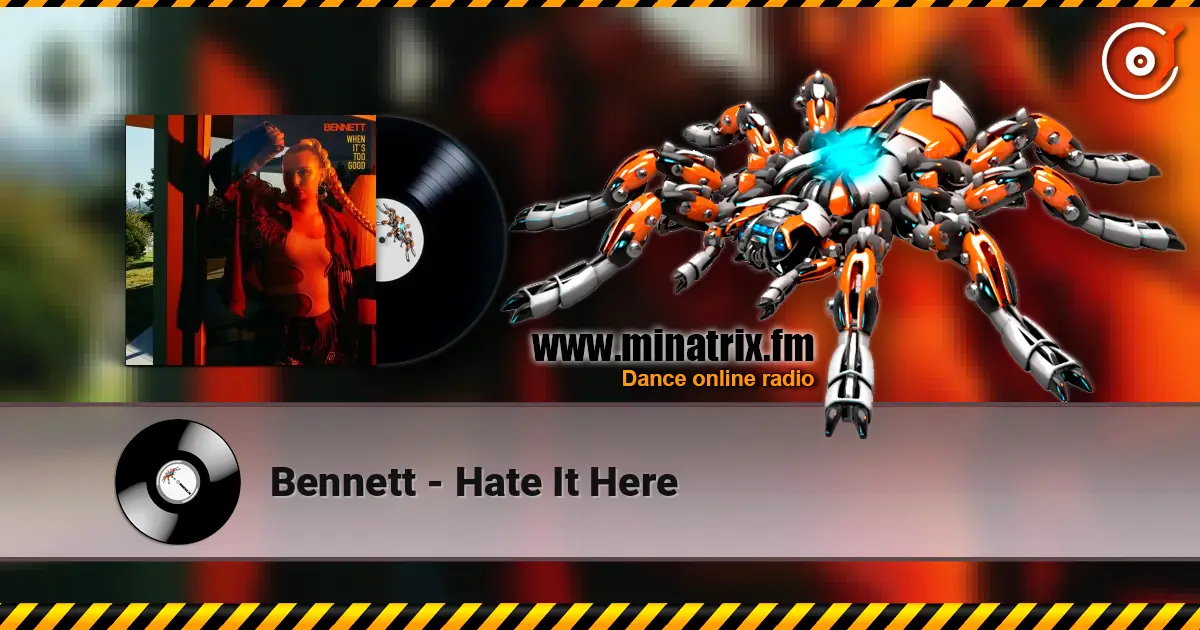Bennett - Hate It Here слушать онлайн в высоком качестве | Minatrix.FM