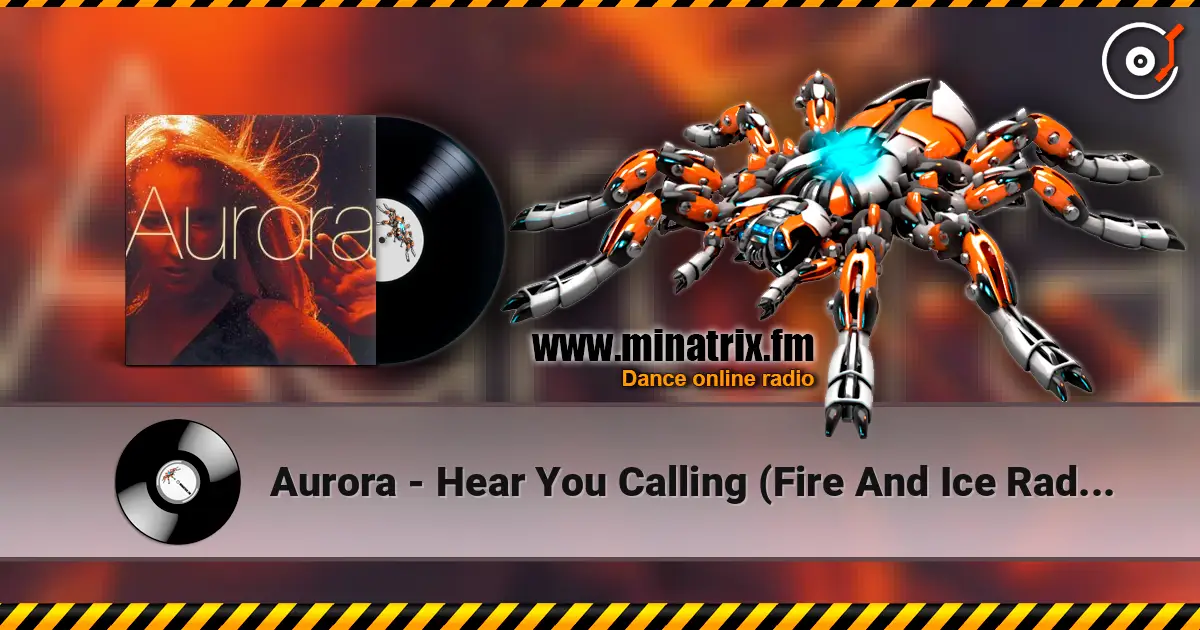 Aurora - Hear You Calling (Fire And Ice Radio Cut) слушать онлайн в высоком качестве | Minatrix.FM