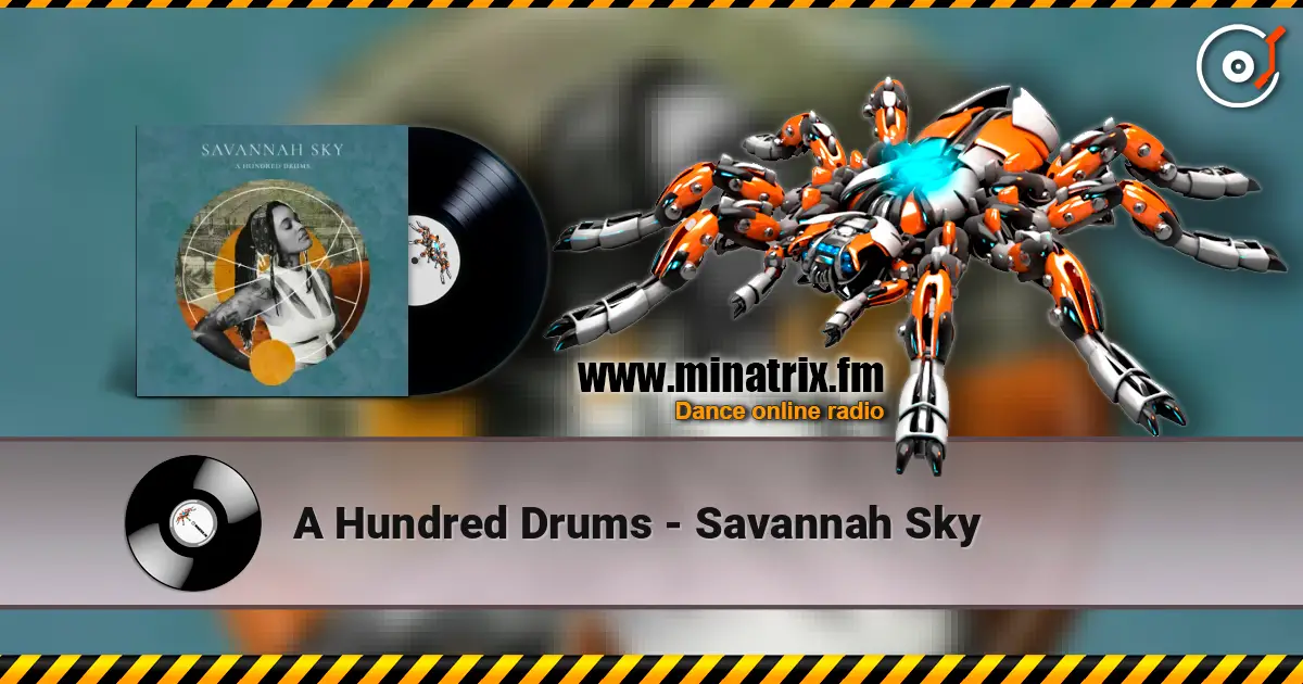 A Hundred Drums - Savannah Sky слушать онлайн в высоком качестве | Minatrix.FM