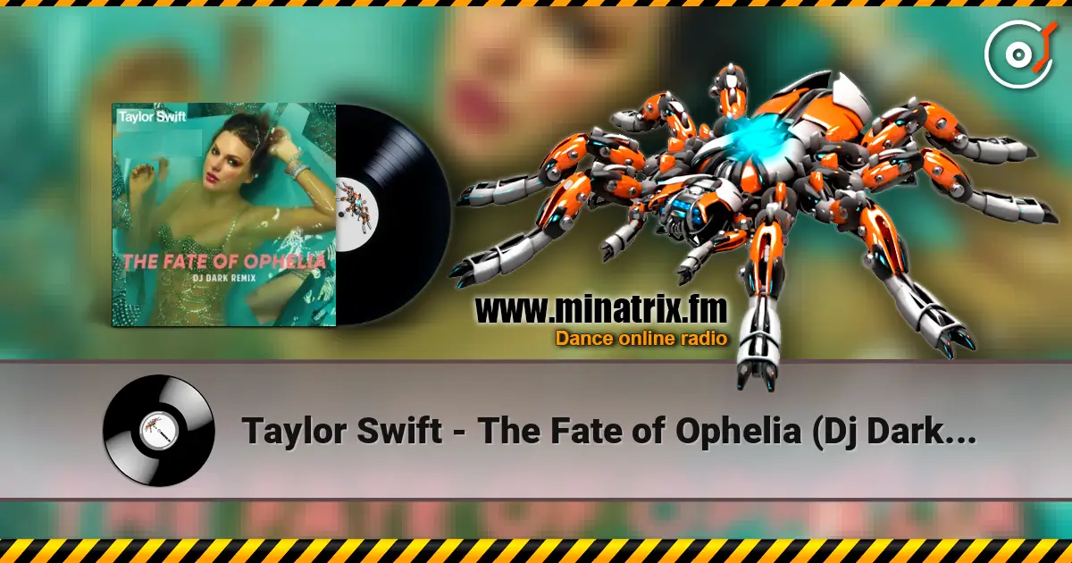 Taylor Swift - The Fate of Ophelia (Dj Dark Remix) écouter en ligne en haute qualité | Minatrix.FM