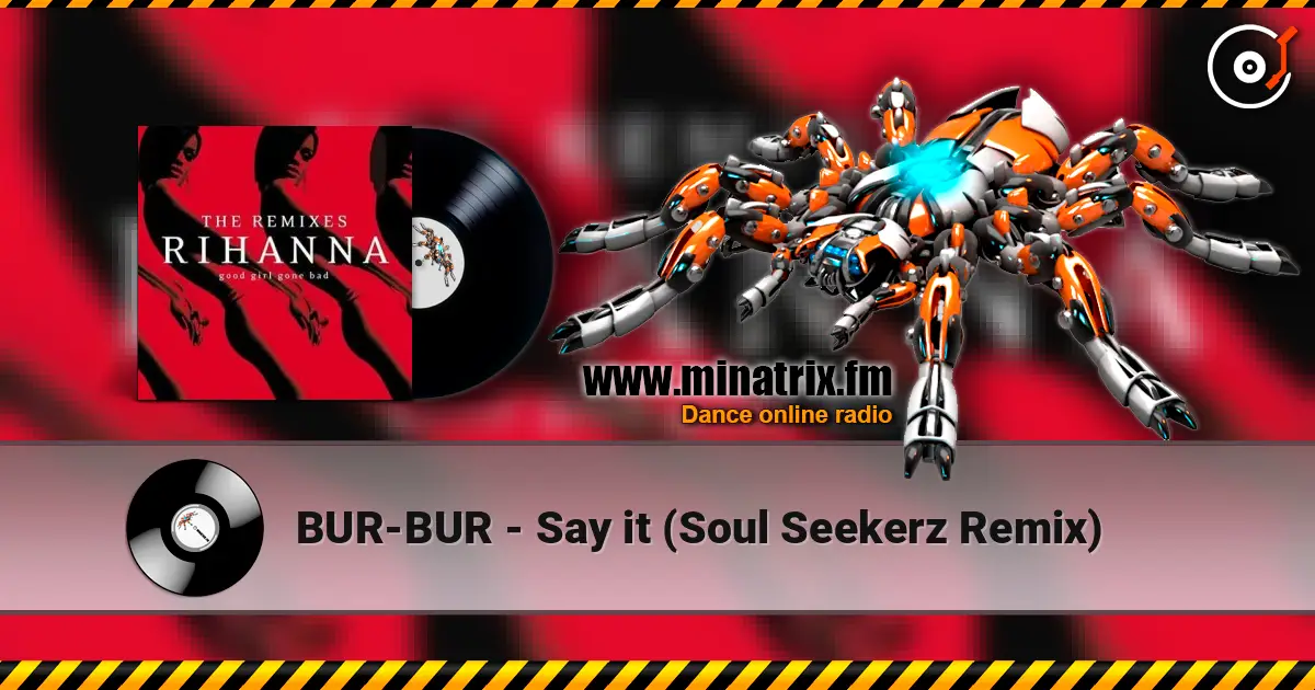 BUR-BUR - Say it (Soul Seekerz Remix) слушать онлайн в высоком качестве | Minatrix.FM