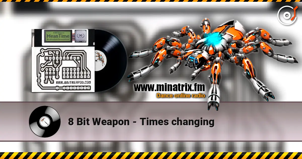 8 Bit Weapon - Times changing écouter en ligne en haute qualité | Minatrix.FM