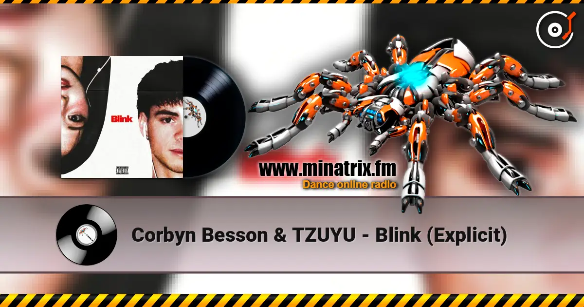 Corbyn Besson & TZUYU - Blink (Explicit) слушать онлайн в высоком качестве | Minatrix.FM