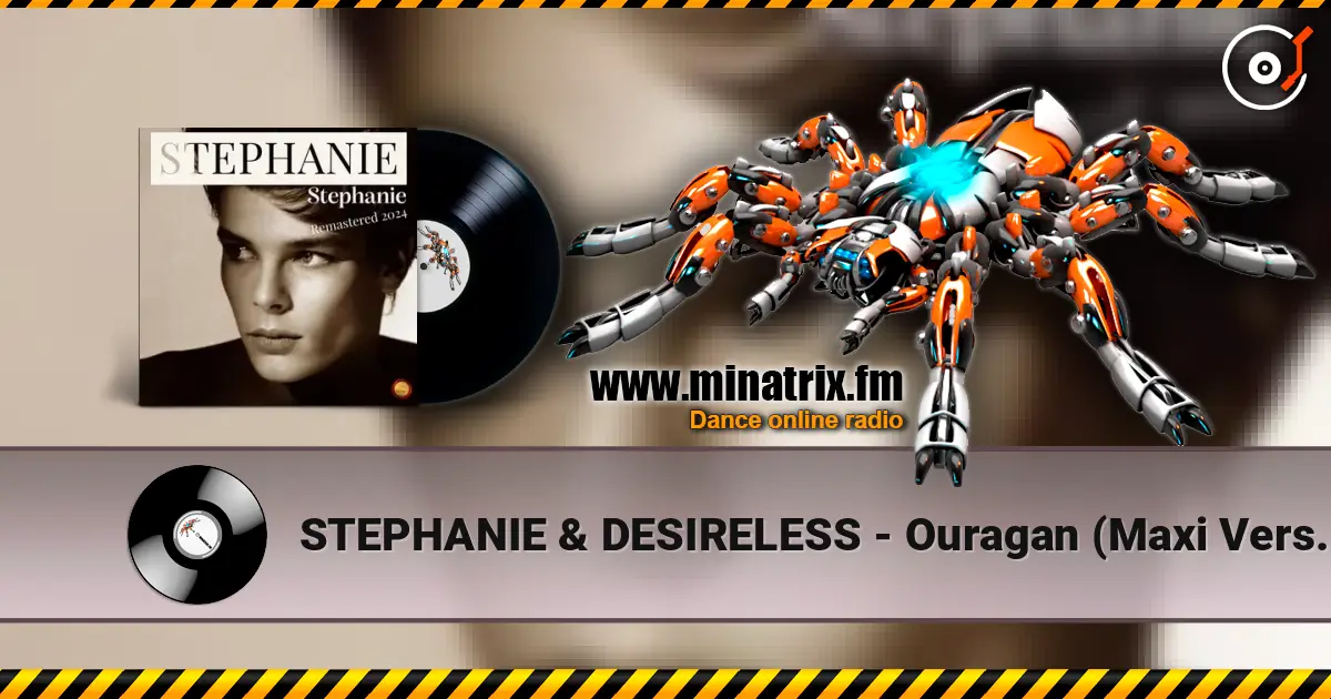 STEPHANIE & DESIRELESS - Ouragan (Maxi Version) online in hoher Qualität hören | Minatrix.FM