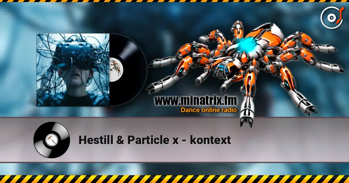 Hestill & Particle x - kontext слухати онлайн у високій якості | Minatrix.FM