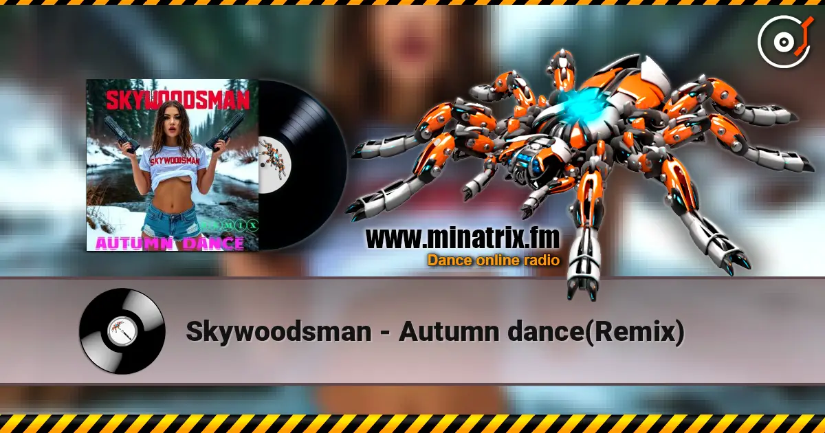 Skywoodsman - Autumn dance(Remix) слушать онлайн в высоком качестве | Minatrix.FM
