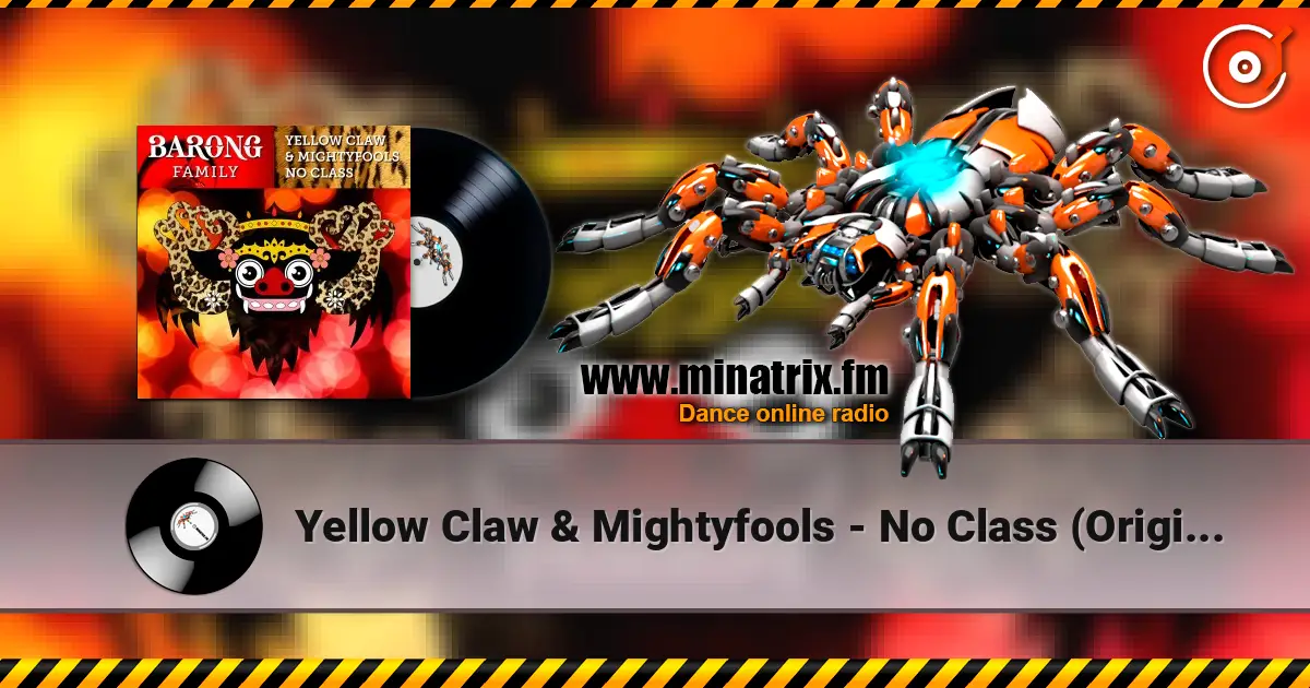 Yellow Claw & Mightyfools - No Class (Original Mix) online in hoher Qualität hören | Minatrix.FM