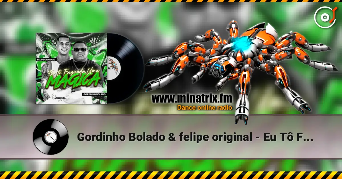 Gordinho Bolado & felipe original - Eu Tô Fazendo uma Mágica слушать онлайн в высоком качестве | Minatrix.FM