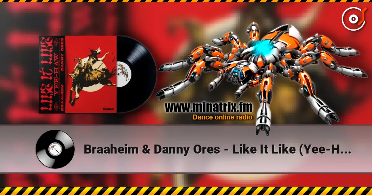 Braaheim & Danny Ores - Like It Like (Yee-Haw) слушать онлайн в высоком качестве | Minatrix.FM