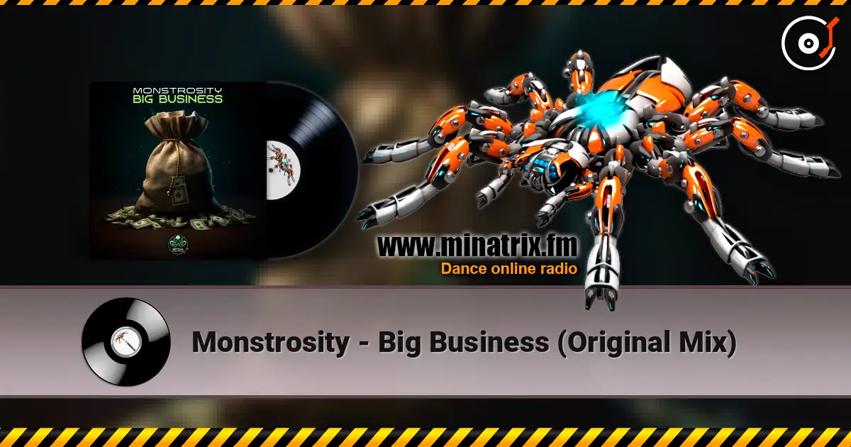 Monstrosity - Big Business (Original Mix) слухати онлайн у високій якості | Minatrix.FM