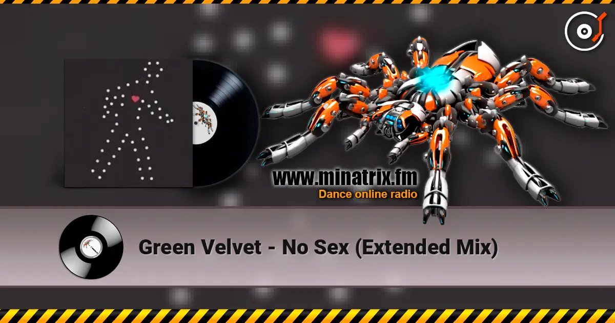 Green Velvet - No Sex (Extended Mix) escuchar en línea en alta calidad | Minatrix.FM