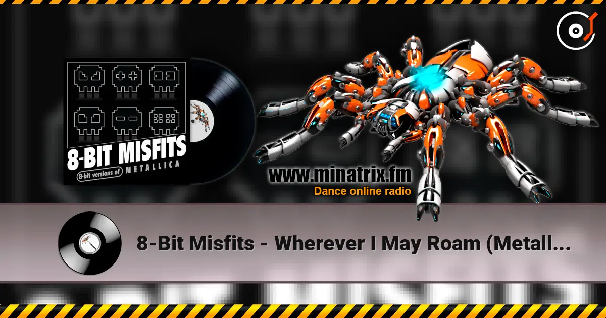 8-Bit Misfits - Wherever I May Roam (Metallica remix) online in hoher Qualität hören | Minatrix.FM