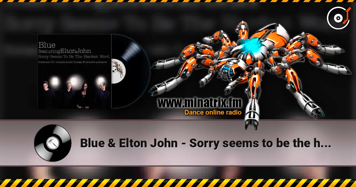 Blue & Elton John - Sorry seems to be the hardest word online in hoher Qualität hören | Minatrix.FM