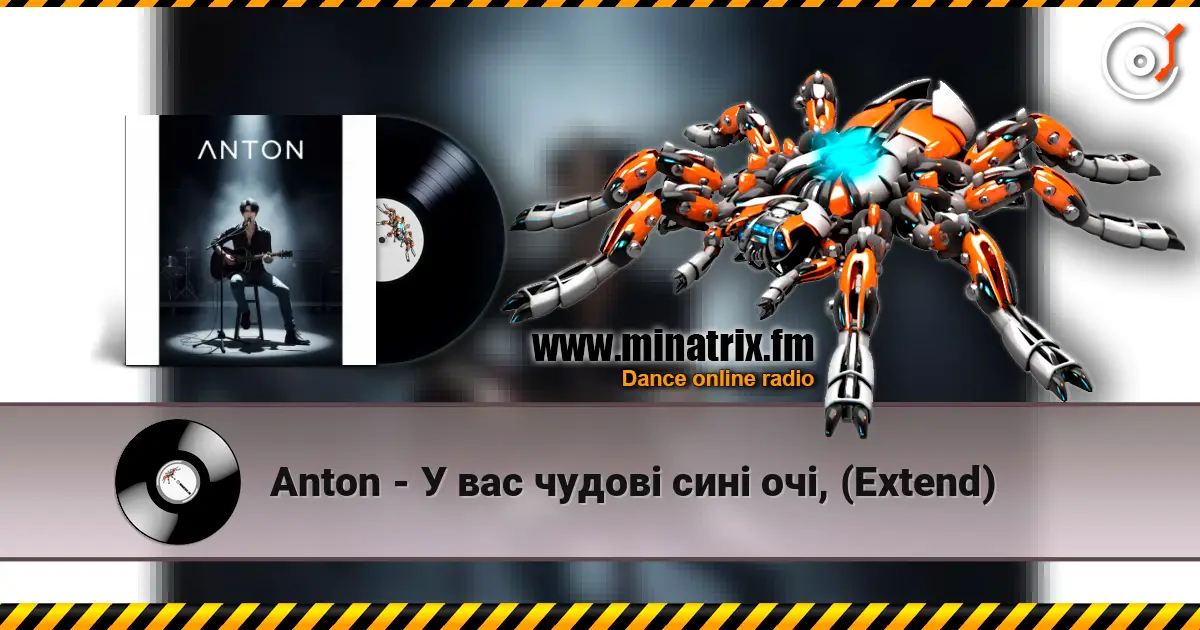 Anton - У вас чудові сині очі, (Extend) слушать онлайн в высоком качестве | Minatrix.FM